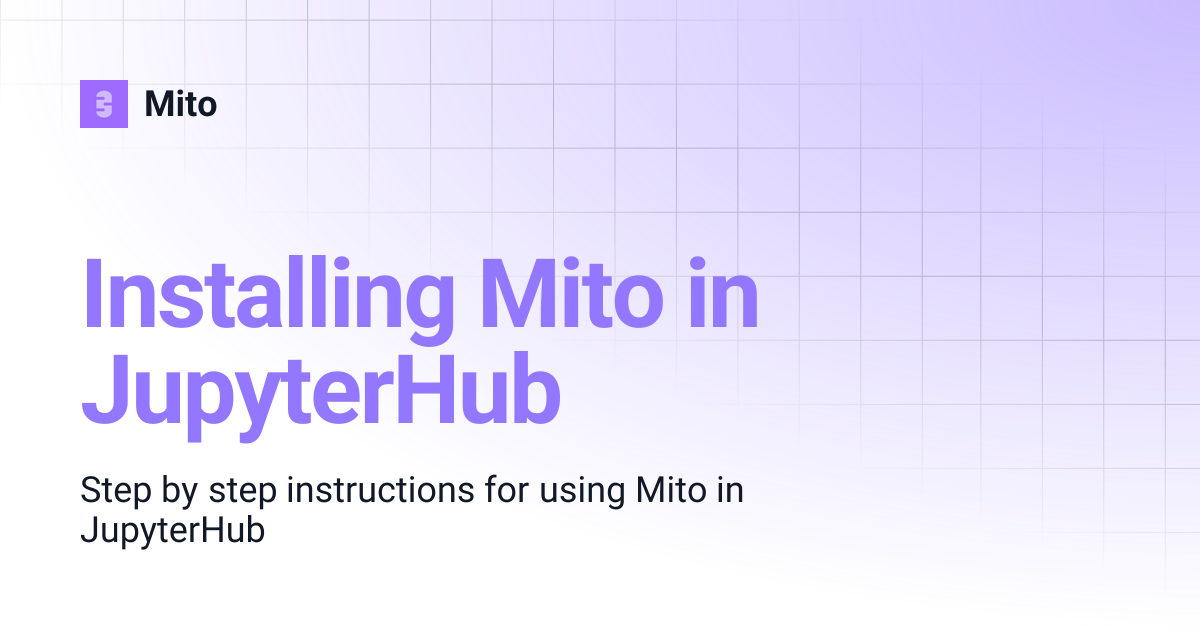 Installing Mito in JupyterHub | Mito